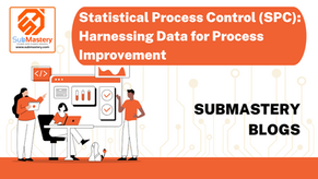 Statistical Process Control (SPC): Harnessing Data for Process Improvement