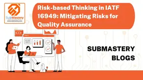 Risk-based Thinking in IATF 16949: Mitigating Risks for Quality Assurance