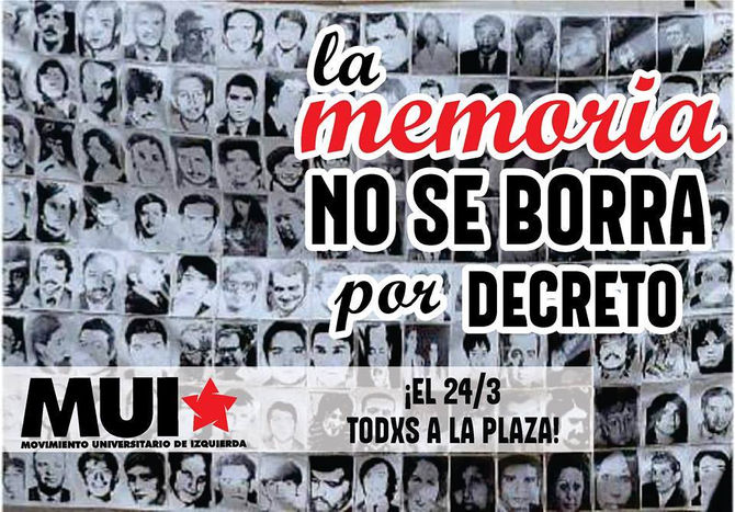 La memoria no se borra por decreto, el 24 todxs a la plaza!