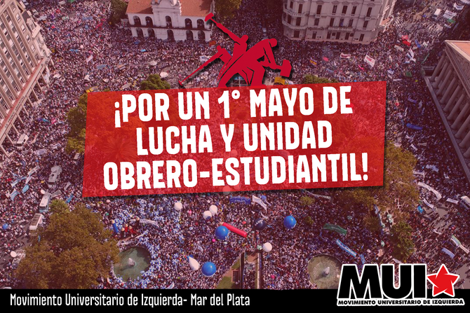 Por un 1 de mayo de lucha y unidad obrero-estudiantil