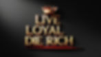 A logo with the words Live Loyal Die Rich in gold with a soft red shadow behind the words.