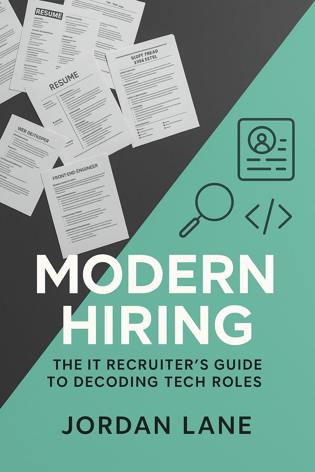 Modern Hiring Book 2 The IT Recruiter’s Playbook