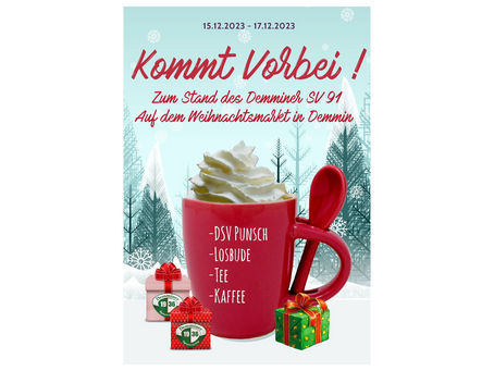 Kommt vorbei zum Stand des DSV91 auf dem Weihnachtsmarkt in Demmin vom 15.12.23 - 17.12.23