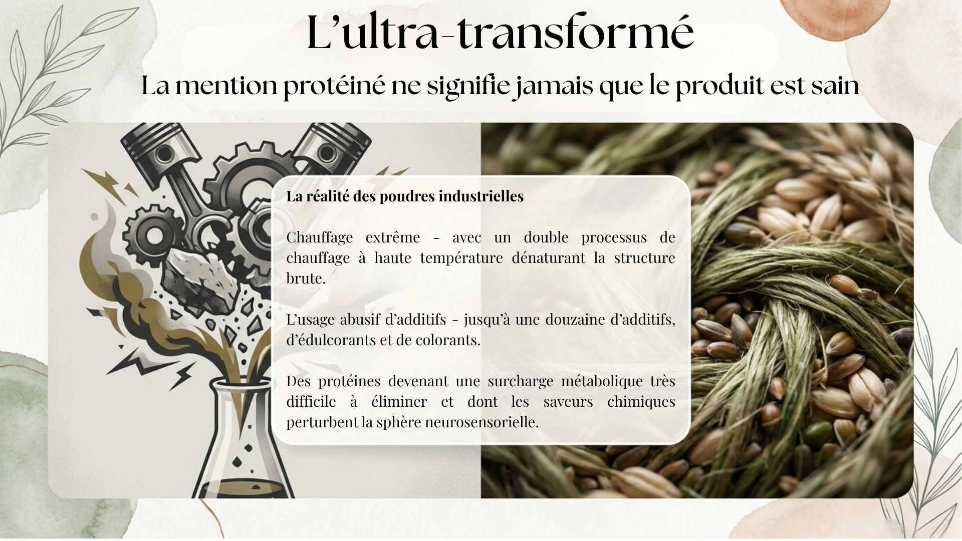 Diapositive dénonçant "L'ultra-transformé", expliquant que la mention "protéiné" ne signifie pas sain, et que les poudres industrielles, dénaturées par un chauffage extrême et des additifs, provoquent une surcharge métabolique perturbant la sphère neurosensorielle.