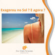 DICAS PARA QUEM EXAGEROU NO SOL