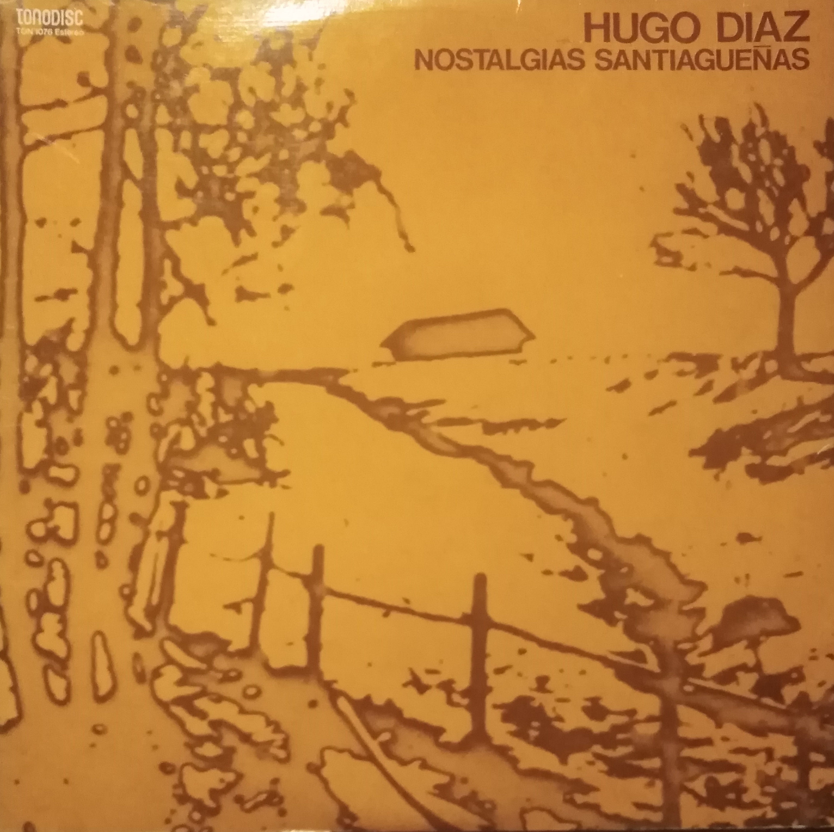Hugo Díaz ‎– Nostalgias Santiagueñas (1974, Tonodisc)