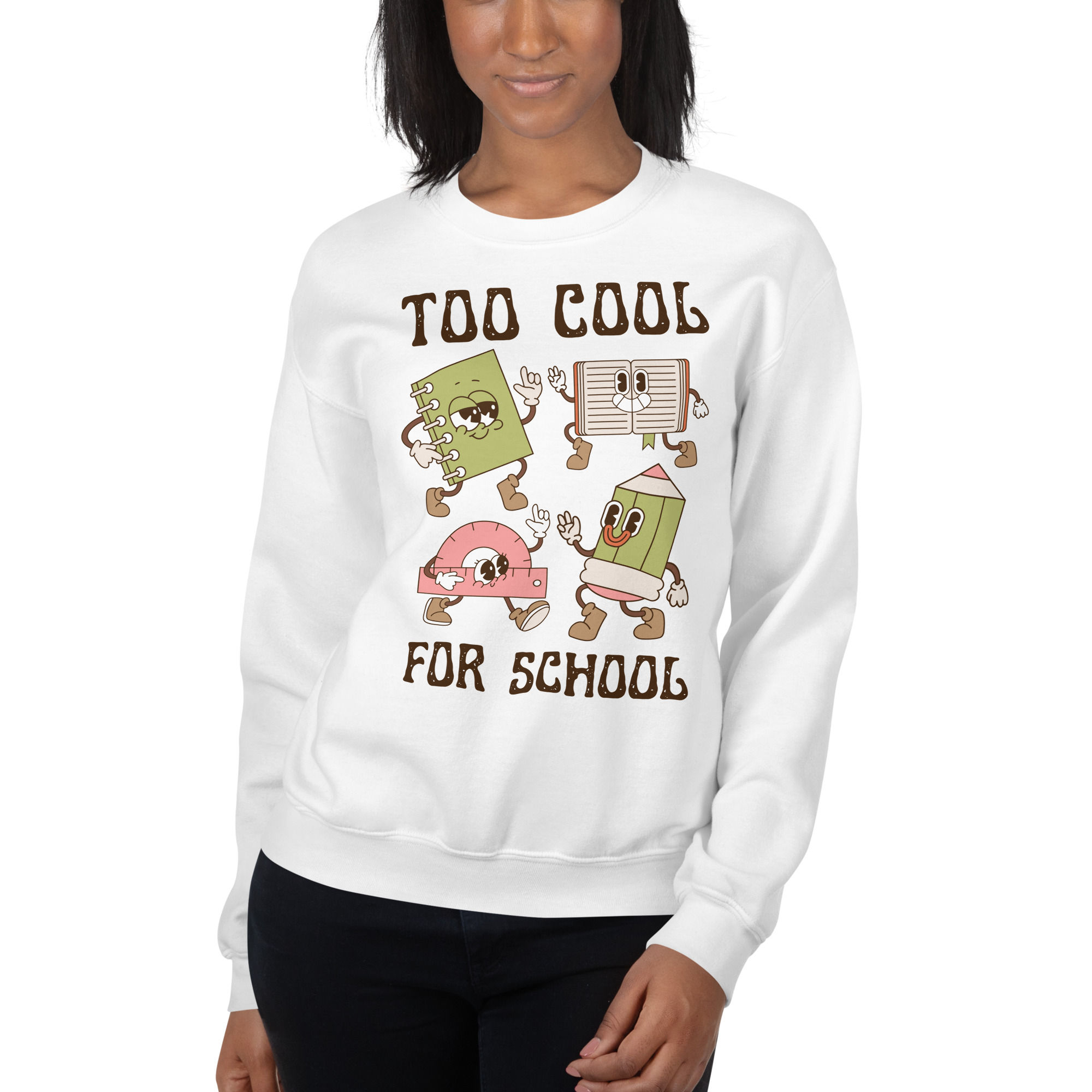 Too Cool for School Sweatshirt