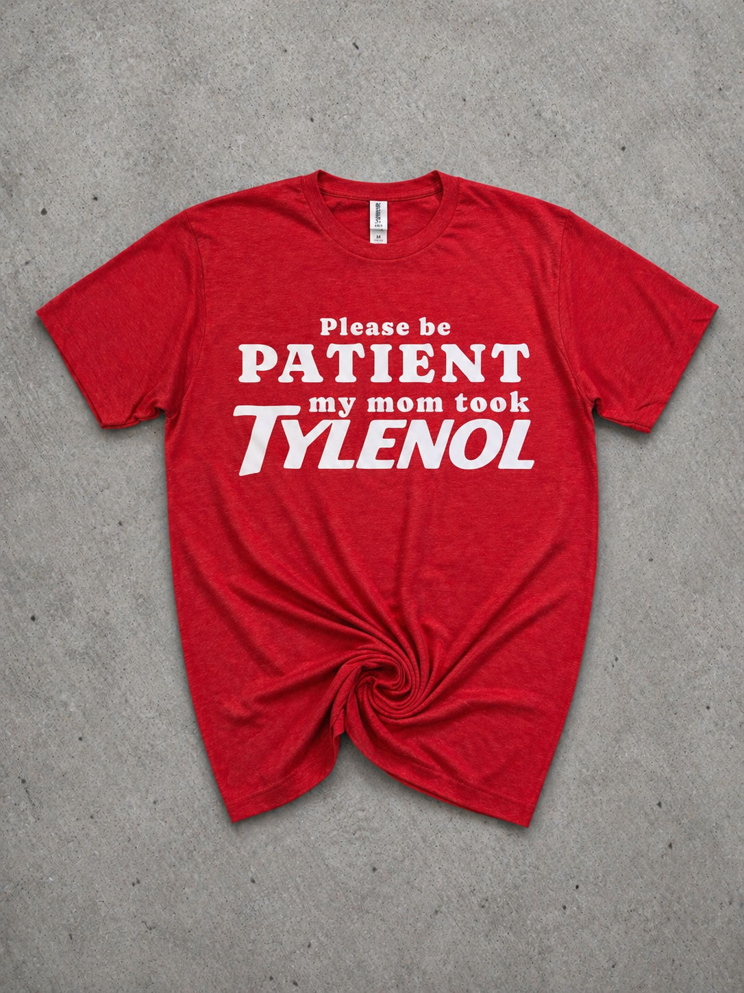 Mom Took Tylenol - Adult Unisex Shirt Sleeve Tee