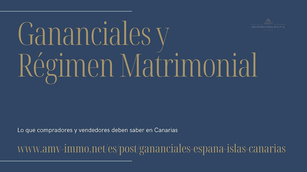 Alt‑Text (ES):
Imagen informativa de AMV International Realty SL sobre Gananciales y Régimen Matrimonial en Canarias. Fondo azul oscuro con texto dorado y blanco que explica el tema legal para compradores y vendedores. El título principal dice “Gananciales y Régimen Matrimonial”, seguido del subtítulo “Lo que compradores y vendedores deben saber en Canarias” y la URL “www.amv‑immo.net/es/post/gananciales‑espana‑islas‑canarias”. Diseño elegante y profesional orientado a temas inmobiliarios y legales en las Islas Canarias.