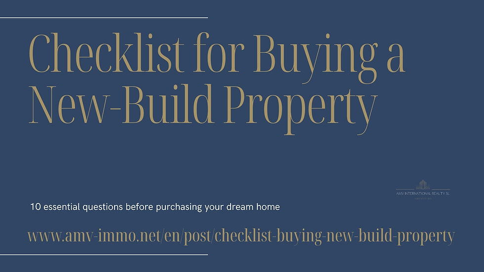 Graphic with dark blue background and gold typography presenting the title Checklist for Buying a New‑Build Property – 10 essential questions before purchasing your dream home, including the AMV INTERNATIONAL REALTY logo and reference to the full article on amv‑immo.net.