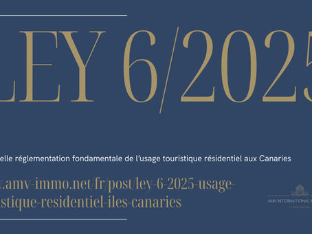 Graphique informatif sur la Loi 6/2025 – La nouvelle réglementation fondamentale de l’usage touristique résidentiel aux Canaries. Fond bleu foncé avec typographie dorée, titre central « LEY 6/2025 », sous‑titre explicatif en français et lien visible vers l’article complet sur le site web d’AMV International Realty SL Fuerteventura.