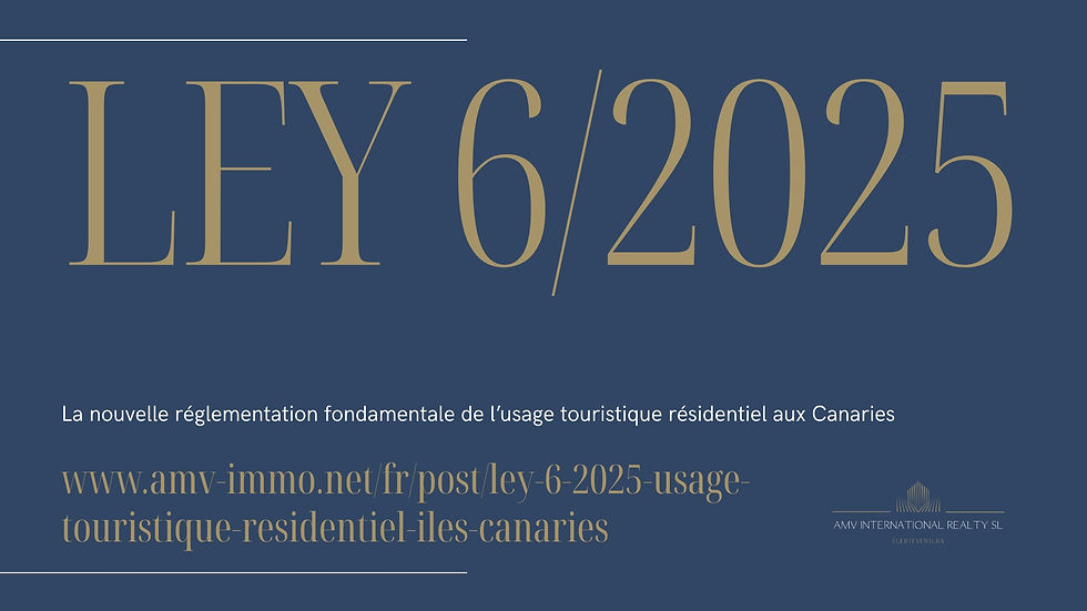 Graphique informatif sur la Loi 6/2025 – La nouvelle réglementation fondamentale de l’usage touristique résidentiel aux Canaries. Fond bleu foncé avec typographie dorée, titre central « LEY 6/2025 », sous‑titre explicatif en français et lien visible vers l’article complet sur le site web d’AMV International Realty SL Fuerteventura.