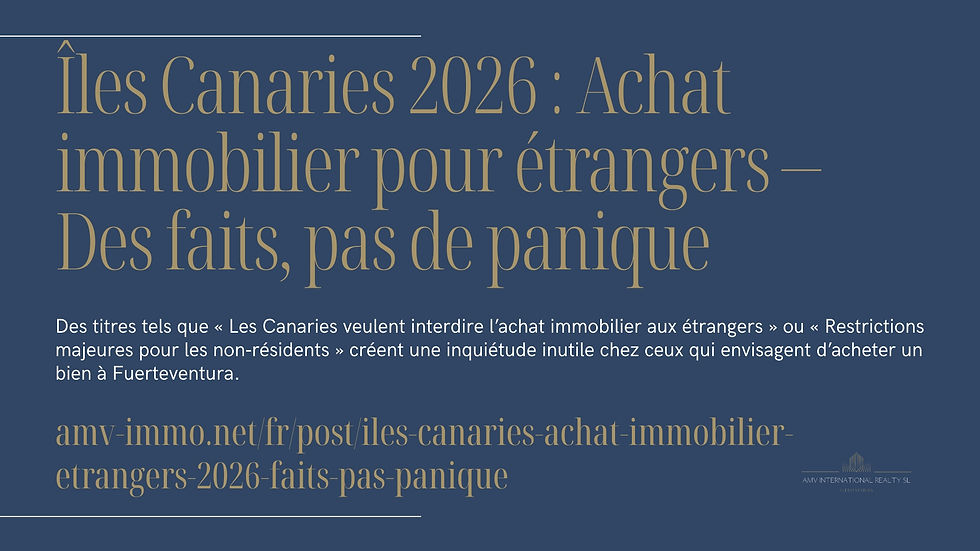 Visuel informatif à fond bleu foncé avec typographie dorée et blanche présentant le titre « Îles Canaries 2026 : Achat immobilier pour étrangers – Des faits, pas de panique ». Le sous‑texte explique que les titres alarmistes sur une prétendue interdiction d’achat immobilier aux étrangers créent une inquiétude inutile chez les acheteurs intéressés par Fuerteventura. En bas figurent l’URL amv‑immo.net/fr/post/iles‑canaries‑achat‑immobilier‑etrangers‑2026‑faits‑pas‑panique et le logo AMV International Realty SL Fuerteventura.