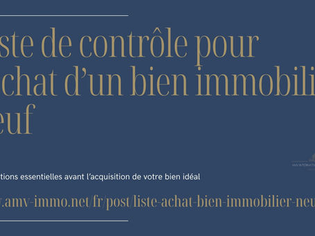 Visuel sur fond bleu fonce avec le titre Liste de controle pour lachat dun bien immobilier neuf et le sous‑titre 10 questions essentielles avant lacquisition de votre bien ideal, accompagne du logo AMV INTERNATIONAL REALTY et de la reference a larticle sur amv‑immo.net.