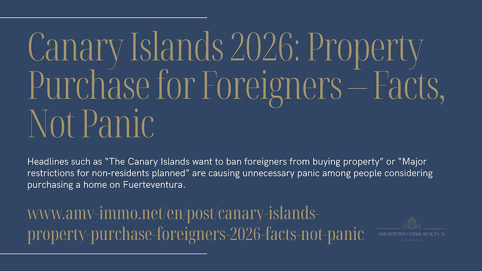 Graphic with a dark blue background and gold serif headline reading “Canary Islands 2026: Property Purchase for Foreigners – Facts, Not Panic.” Below, white sans‑serif text says “Headlines such as ‘The Canary Islands want to ban foreigners from buying property’ or ‘Major restrictions for non‑residents planned’ are causing unnecessary panic among people considering purchasing a home on Fuerteventura.” At the bottom appears the gold URL “www.amv‑immo.net/en/post/canary‑islands‑property‑purchase‑foreigners‑2026‑facts‑not‑panic” and the AMV International Realty SL Fuerteventura logo.