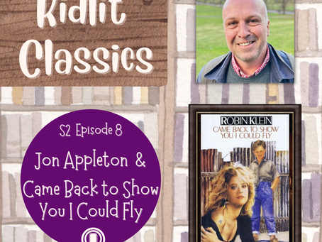 Jon Appleton talks Came Back to Show You I Could Fly - KidLit Classics podcast S2, Episode 8