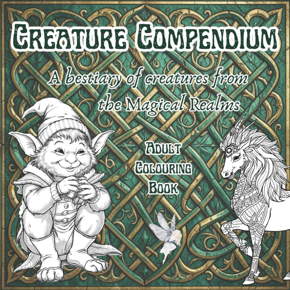 Creature Compendium: A Bestiary of Creatures from the Magical Realms Colouring