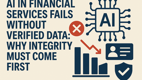 AI in Financial Services Fails Without Verified Data — Why Integrity Must Come First