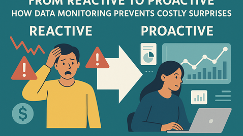 From Reactive to Proactive: How Data Monitoring Prevents Costly Surprises