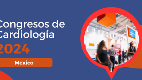 ¿Cuantos congresos de cardiología hay en México? Conociendo lo que paso en 2024