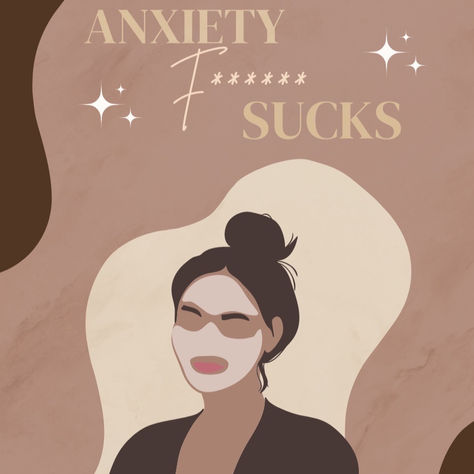 Anxiety F******* Sucks