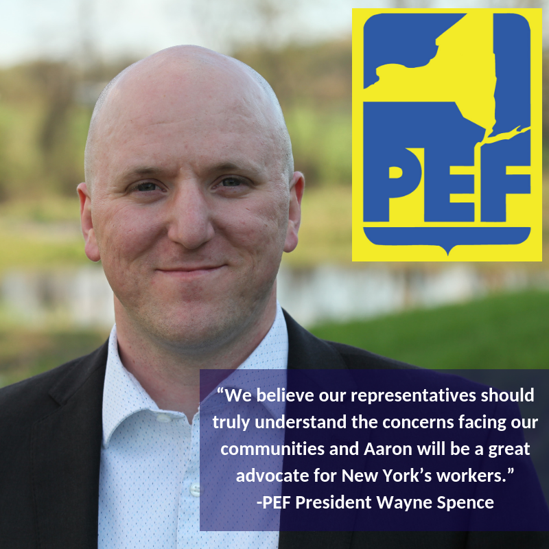 BRUNSWICK, NY– Aaron Gladd, candidate for State Senate District 43 and U.S. Army Combat Veteran, today announced that he has received the endorsement of the New York State Public Employees Federation (PEF)— the union that represents more than 50,000 state and local government employees. “With Aaron’s strong commitment to public service and focus on protecting the needs of real hard-working New Yorkers, the Public Employees Federation proudly supports his candidacy to join the New York State Senate,” said PEF President Wayne Spence. “We believe our representatives should truly understand the concerns facing our communities and Aaron will be a great advocate for New York’s workers.” “I am honored and humbled to be endorsed by the union that represents the men and women who tirelessly serve all New Yorkers,” said Aaron Gladd. “As a strong believer in organized labor and its economic impact on our state, I will stand up for union works and make sure economic development discussions include good-paying union jobs.” Gladd aims to restore the belief that innovation and hard work can achieve anything—and that government should work to create an economic environment that allows small businesses to grow and invests in infrastructure to attract local jobs. Like PEF, Gladd is committed to combating discrimination, hate, and bigotry.