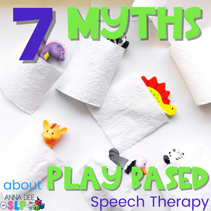 7 Myths about Play Based Speech Therapy 
