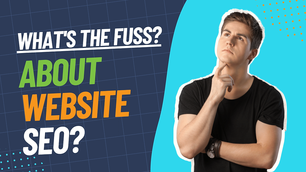 What's the Fuss About Website SEO? — What is SEO, and Why is it important?