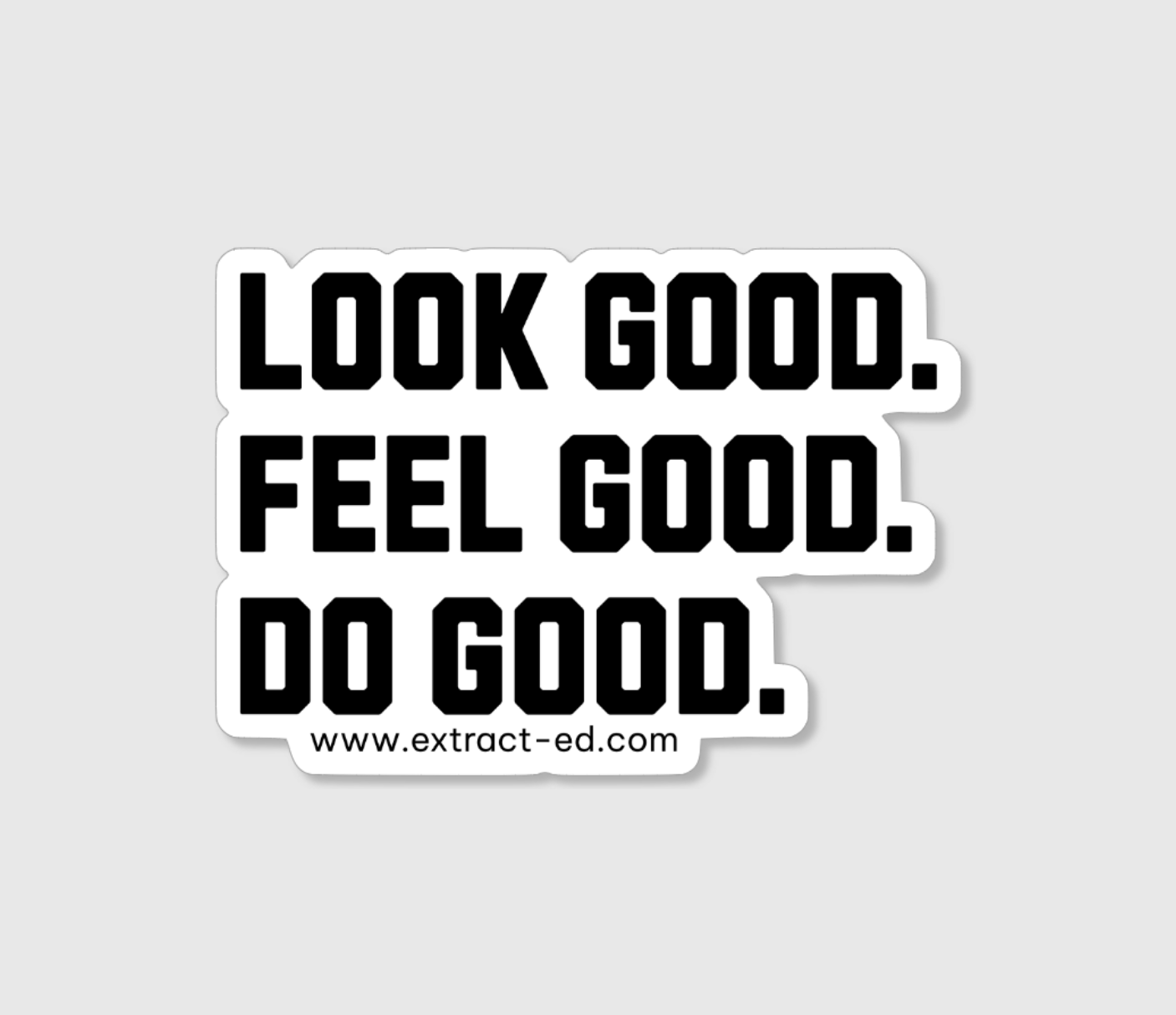 Look Good. Feel Good. Do Good.