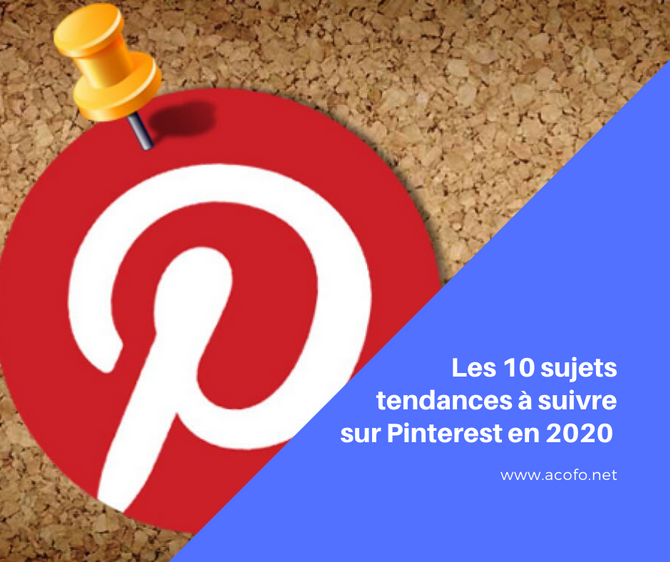 Pinterest : 10 tendances à suivre en 2020