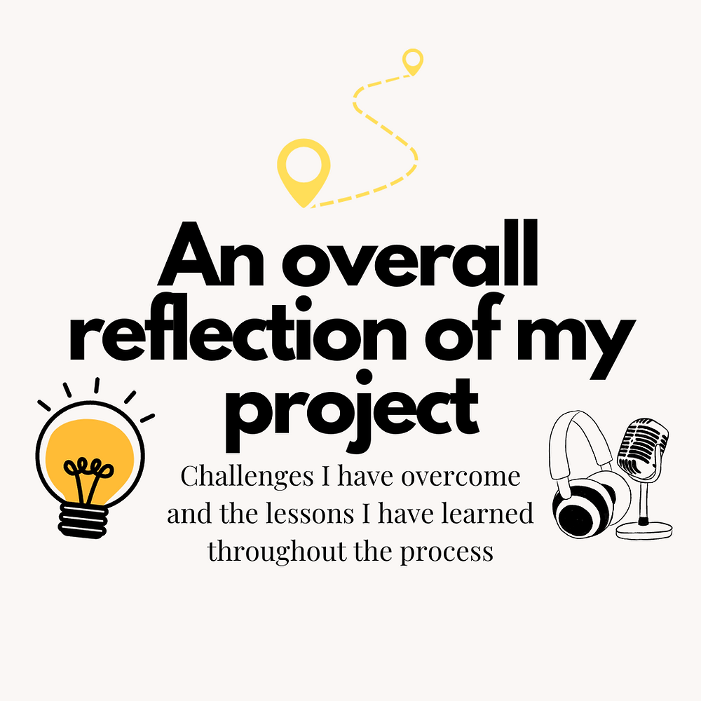 An overall reflection of my project