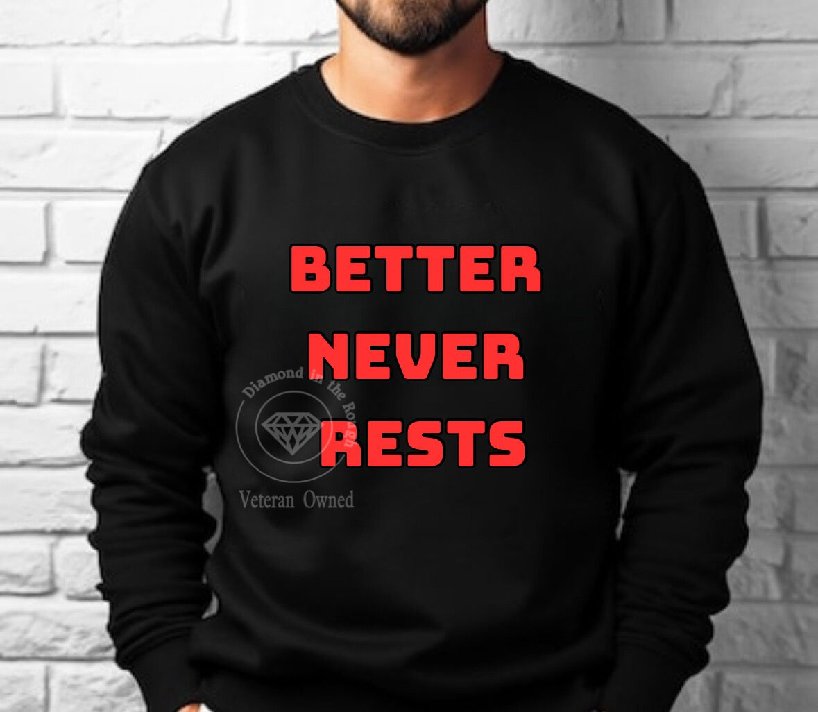Better never rests crewneck