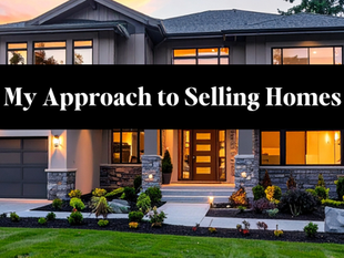 My approach to selling homes