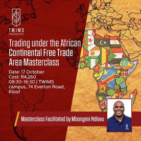 TWIMS Trading under the African Continental Free Trade Area (AfCFTA) Masterclass 17 Oct