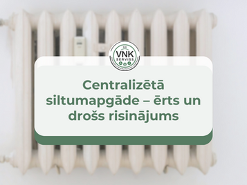 KĀDI IR IEGUVUMI, IZVĒLOTIES CENTRALIZĒTO SILTUMU? AICINĀM IEDZĪVOTĀJUS IZTEIKT SAVU INTERESI MĀJOKĻA PIESLĒGŠANAI CENTRALIZĒTĀS SILTUMAPGĀDES SISTĒMAI