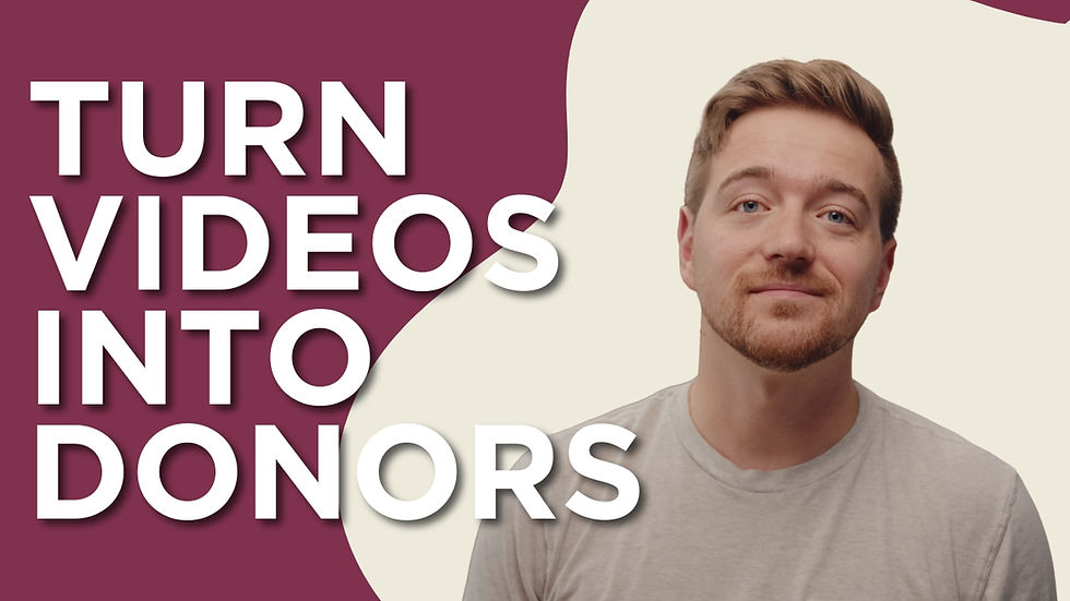 Turn Fundraising Videos into Donors - How most nonprofits are wasting money on fundraising videos