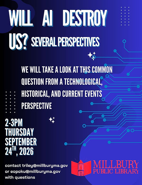 Will AI Destroy Us ? 09/24/26 at 2 pm. Register here.