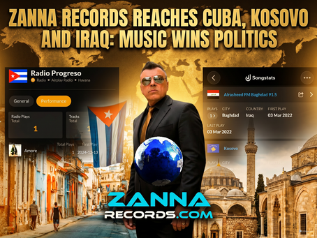 ZANNA RECORDS REACHES CUBA, KOSOVO, & IRAQ: MUSIC WINS POLITICS