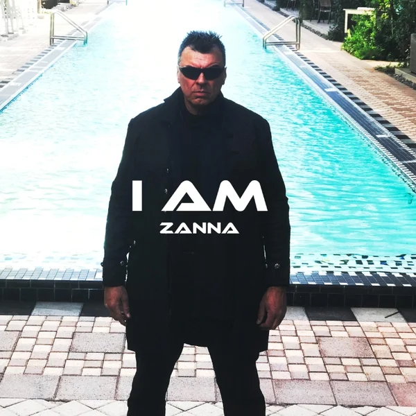 I AM ZANNA - Music & Lyrics by Gianluca Zanna Feat. DJ Manuel  Fernandez