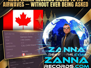 CANADA'S CAPITAL RADIO STATION ADDS ZANNA RECORDS MUSIC TO ITS AIRWAVES — WITHOUT EVER BEING ASKED