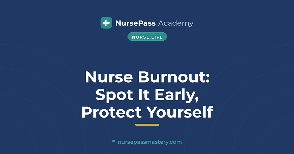 Nurse Burnout Is Real: How to Spot It Early and Protect Yourself