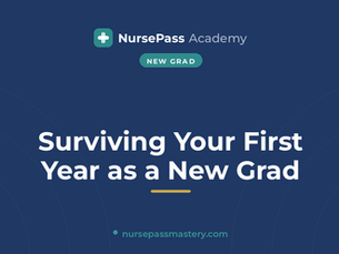 Surviving Your First Year as a New Grad Nurse