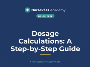 Dosage Calculations Made Simple: A Nurse's Step-by-Step Guide
