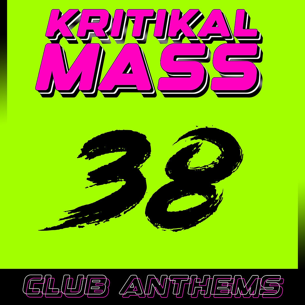 Kritikal Mass Club Anthems Vol 38
