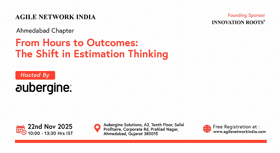 From Hours to Outcomes: The Shift in Estimation Thinking @Ahmedabad