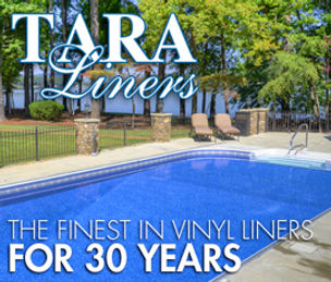 Tara Liners has been manufacturing the finest in vinyl liners for over 30 years.