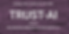 Graphic in purple with write writing that says Trust-AI.