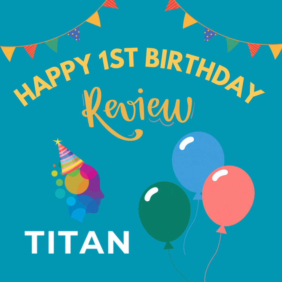 Happy birthday message to TITAN marking its first project review.