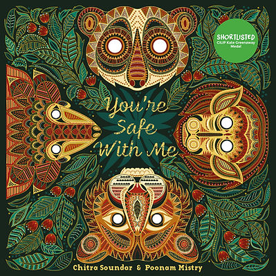Intricately patterned cover featuring stylized animal faces arranged symmetrically among leaves and flowers in deep green, gold, and red tones. The title “You’re Safe With Me” appears in bold gold lettering at the center. A green label reads 'Shortlisted, Kate Greenaway Medal.'