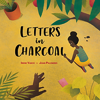 Illustrated cover showing a young girl kneeling on golden ground, writing with a piece of charcoal. A dog watches nearby under leafy branches. The title “Letters in Charcoal” appears in bold black lettering above.